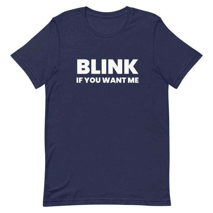 Funny Sarcastic T-Shirt Blink If You Like Me for Adults