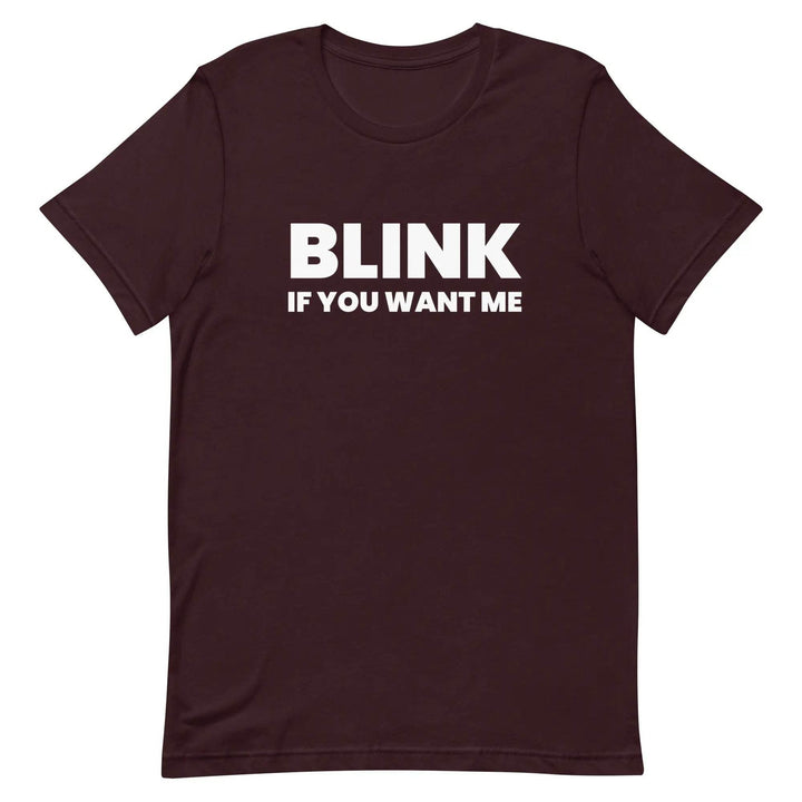 Funny Sarcastic T-Shirt Blink If You Like Me for Adults