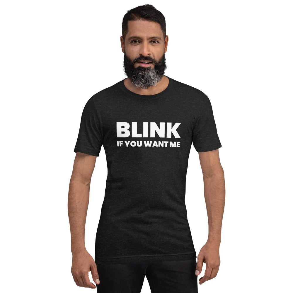 Funny Sarcastic T-Shirt Blink If You Like Me for Adults