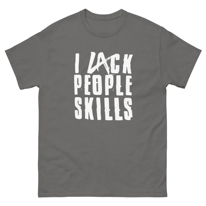 Funny Sarcastic T-Shirt I Lack People Skills