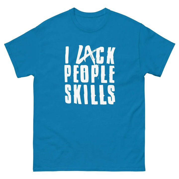 Funny Sarcastic T-Shirt I Lack People Skills