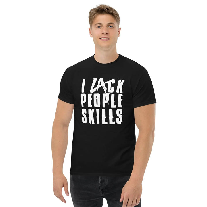 Funny Sarcastic T-Shirt I Lack People Skills