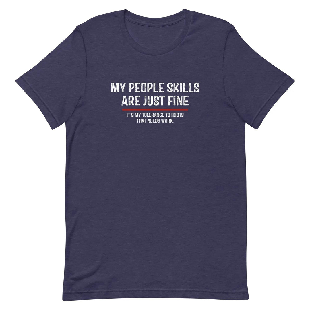 Funny Sarcastic T-Shirt My People Skills Are Fine for Adults