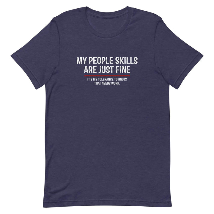 Funny Sarcastic T-Shirt My People Skills Are Fine for Adults