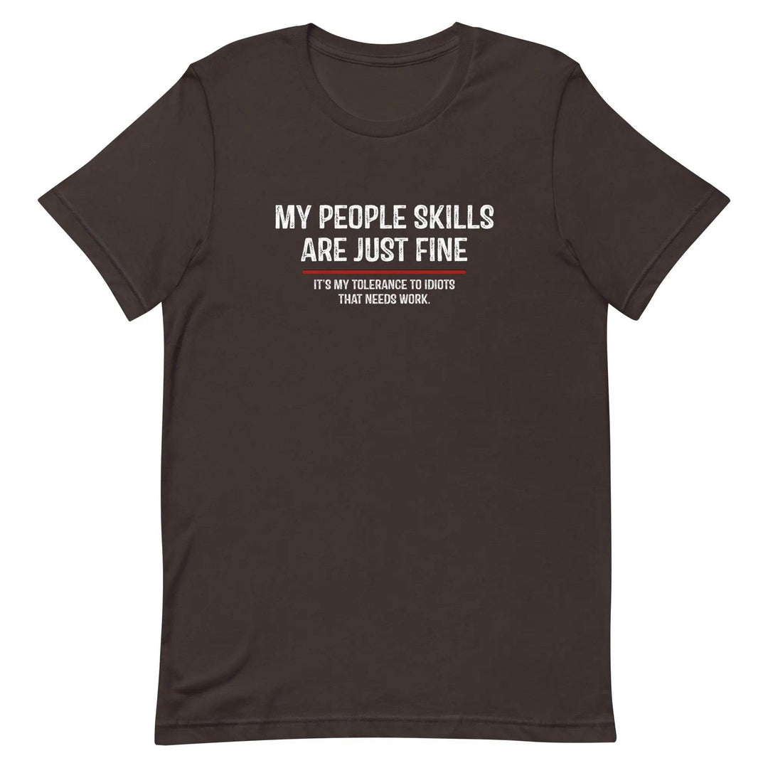 Funny Sarcastic T-Shirt My People Skills Are Fine for Adults