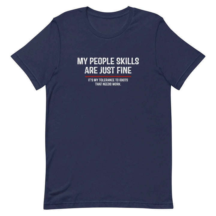 Funny Sarcastic T-Shirt My People Skills Are Fine for Adults