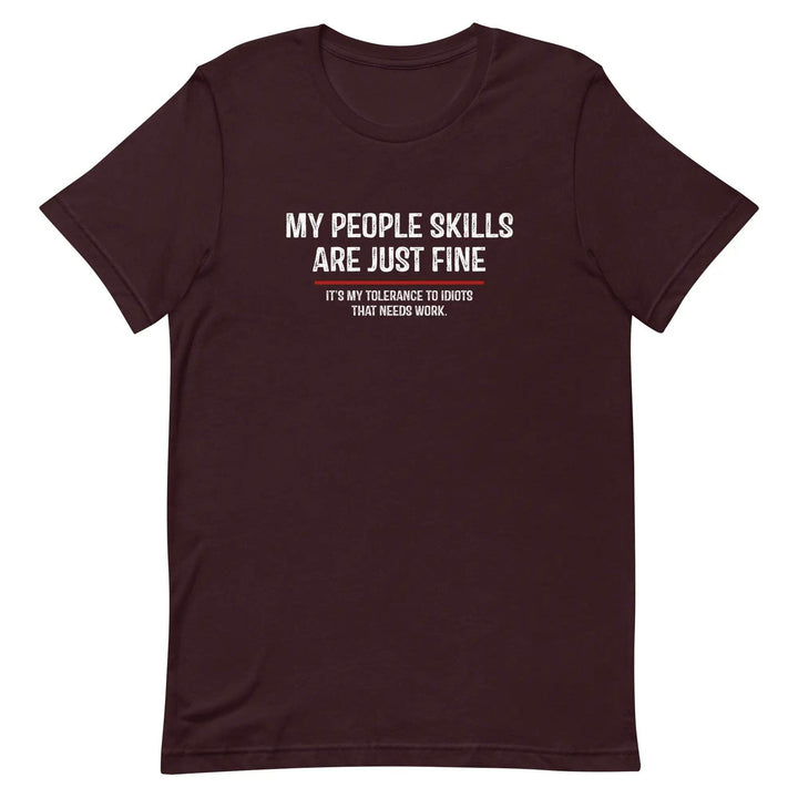 Funny Sarcastic T-Shirt My People Skills Are Fine for Adults