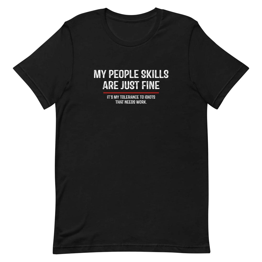 Funny Sarcastic T-Shirt My People Skills Are Fine for Adults