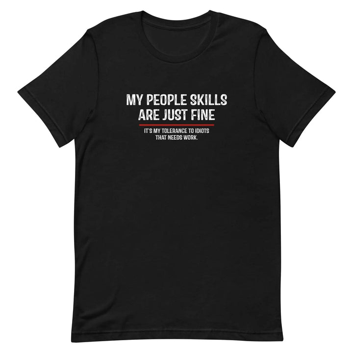 Funny Sarcastic T-Shirt My People Skills Are Fine for Adults