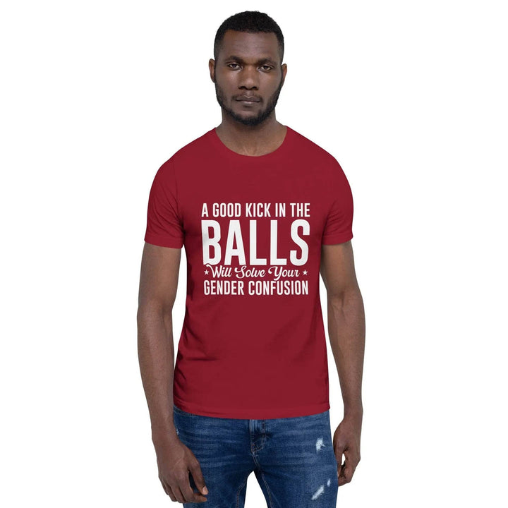 Funny Statement Unisex T-Shirt with Bold Common Sense Humor A Good Kick in the Balls