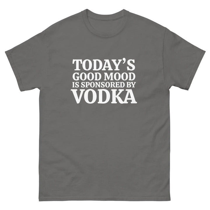 Funny Vodka T Shirt Today&