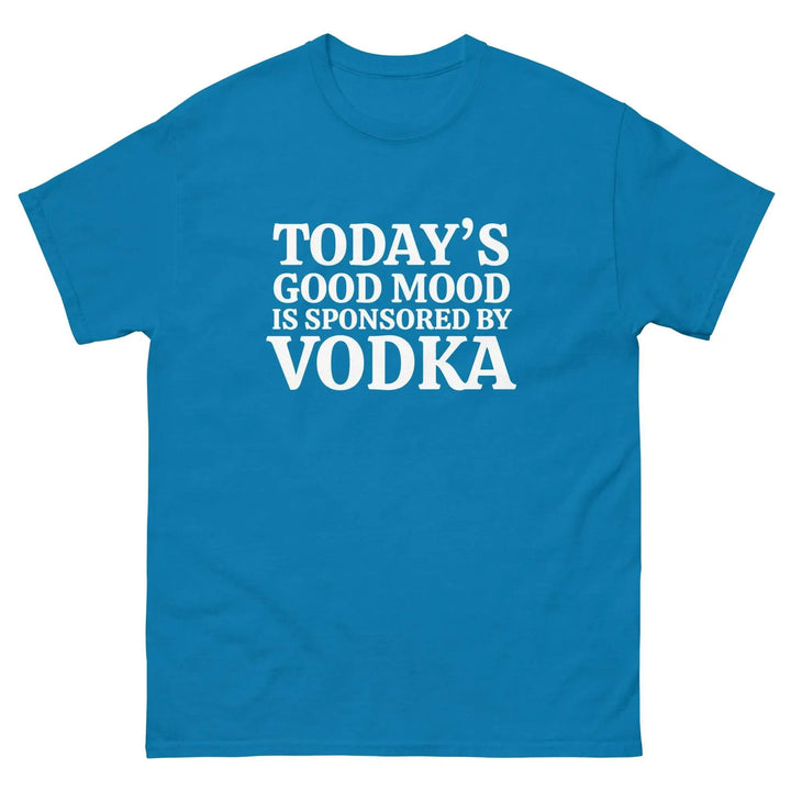 Funny Vodka T Shirt Today&