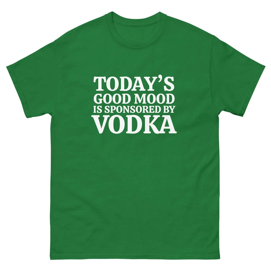 Funny Vodka T Shirt Today&
