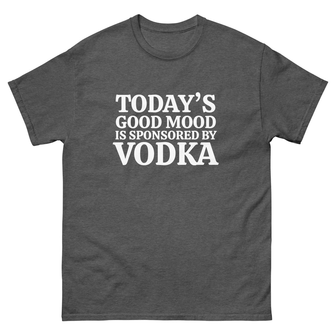 Funny Vodka T Shirt Today&