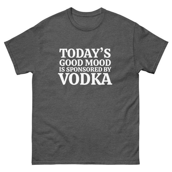 Funny Vodka T Shirt Today&