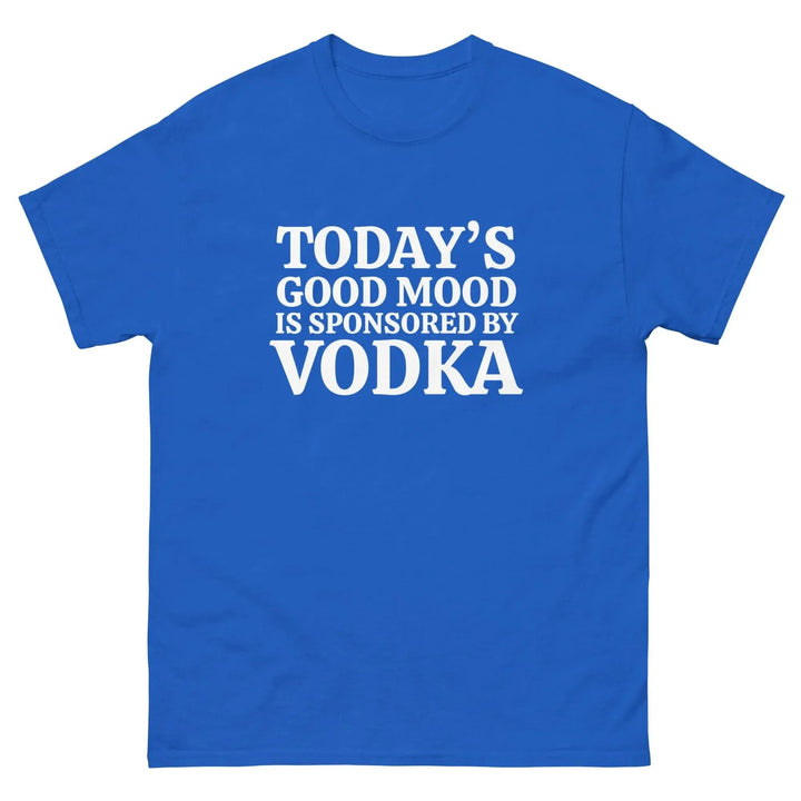 Funny Vodka T Shirt Today&