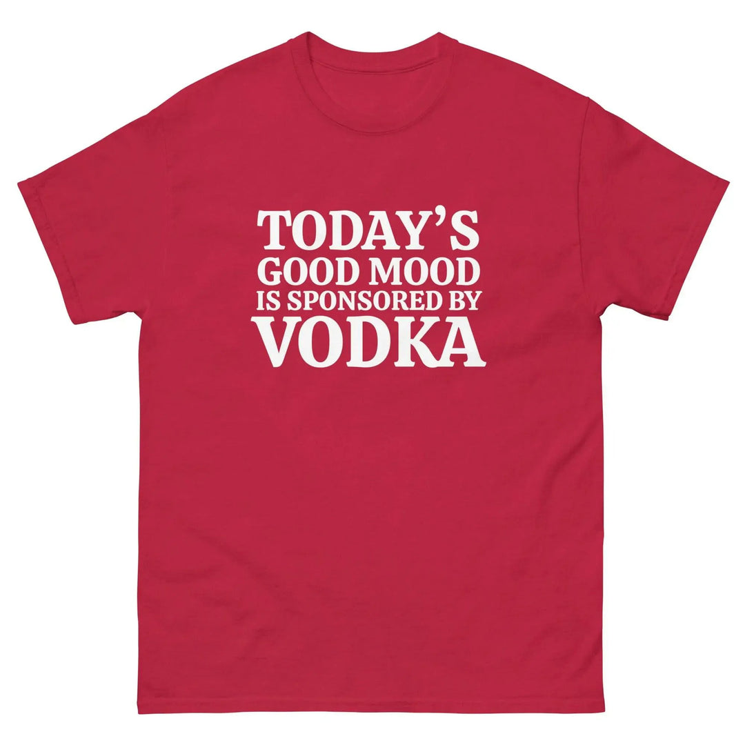 Funny Vodka T Shirt Today&