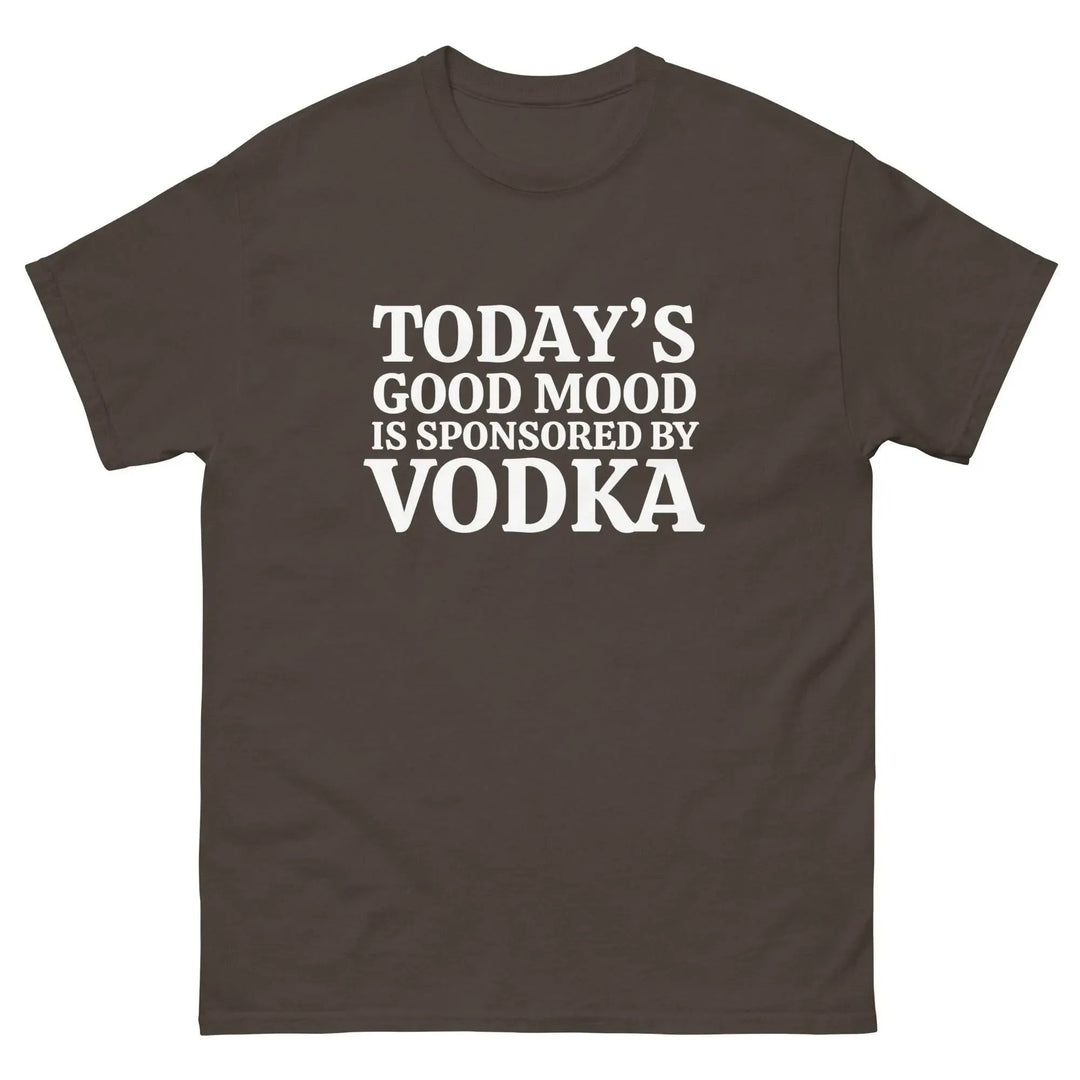 Funny Vodka T Shirt Today&