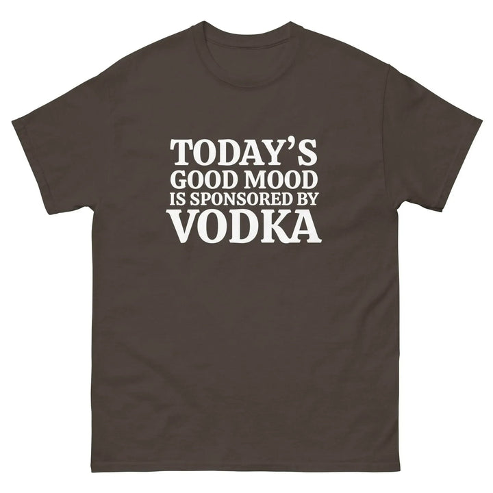 Funny Vodka T Shirt Today&