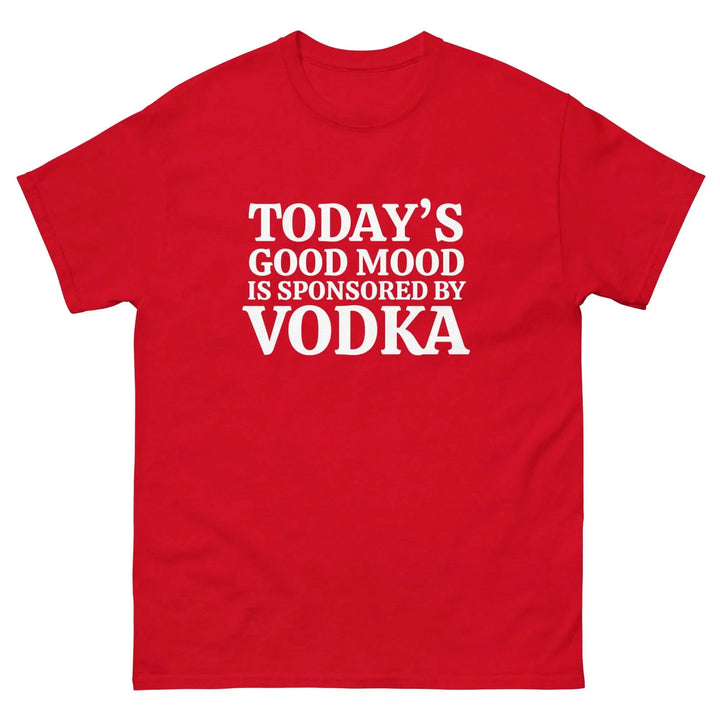 Funny Vodka T Shirt Today&