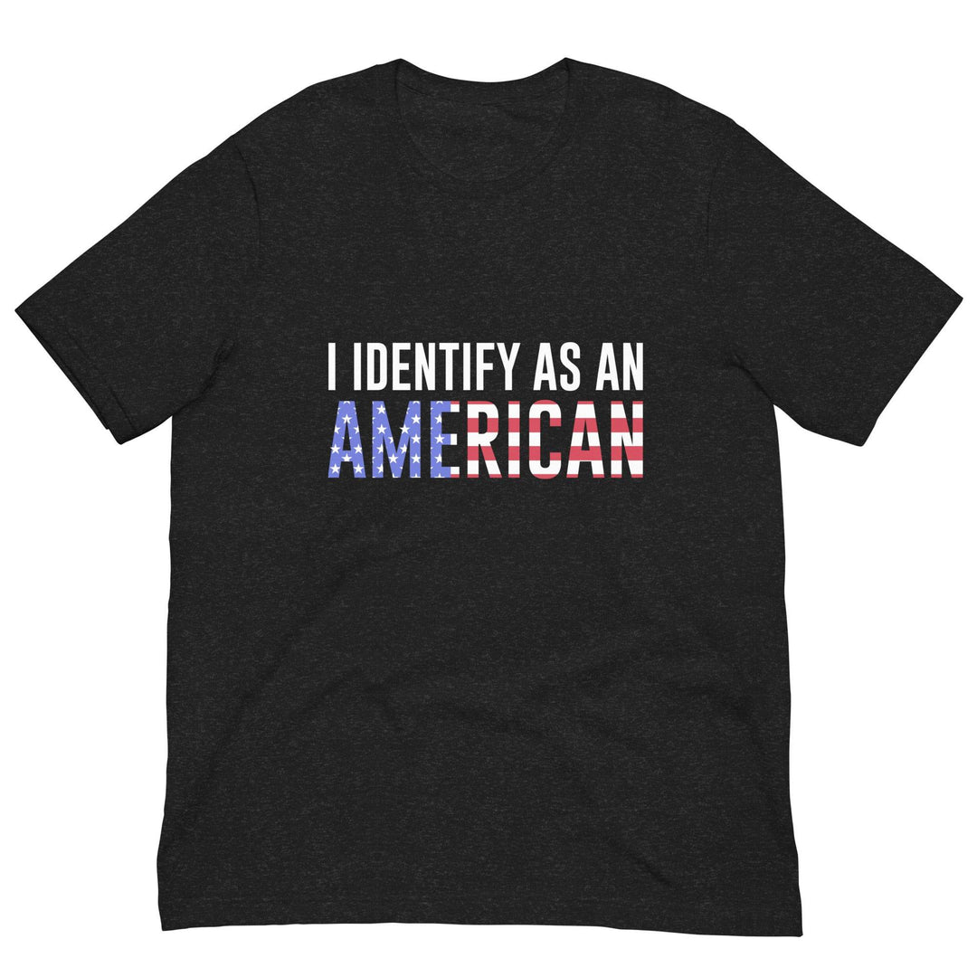 I Identify As American Funny Patriotic T-Shirt