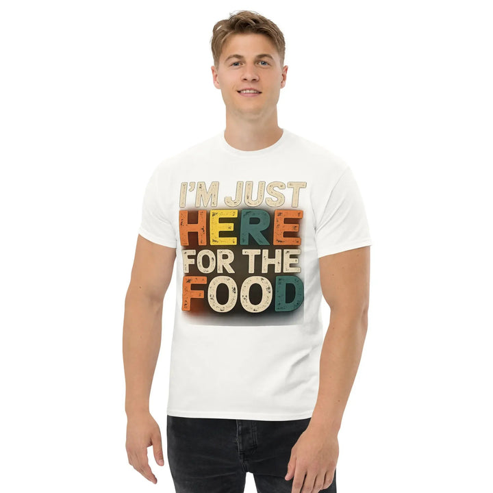 I’m Just Here for the Food Funny Unisex T-Shirt Food Lover Humor Tee