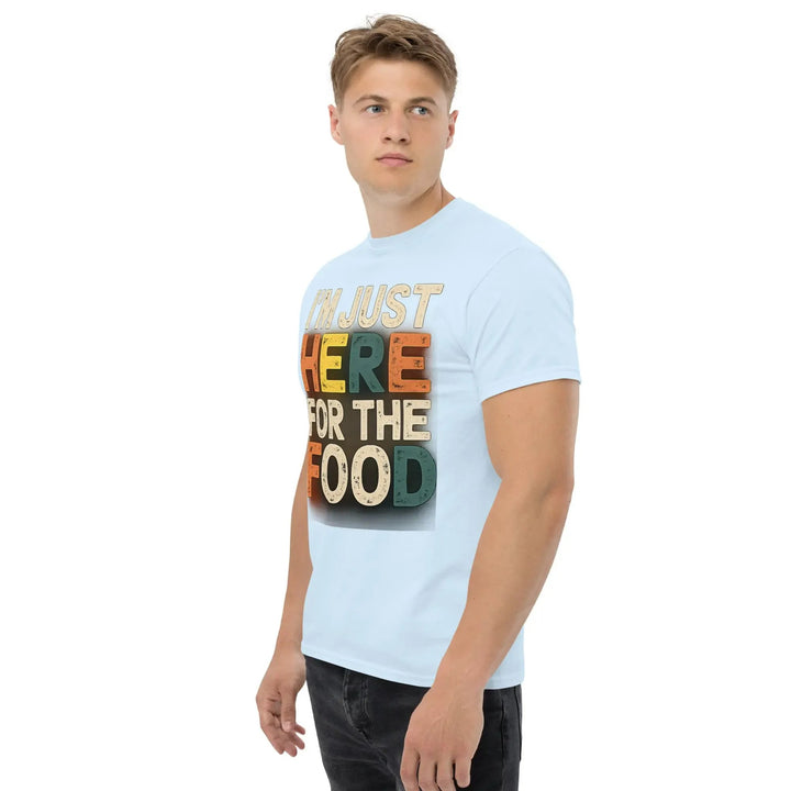I’m Just Here for the Food Funny Unisex T-Shirt Food Lover Humor Tee