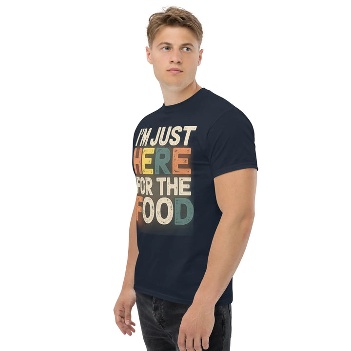 I’m Just Here for the Food Funny Unisex T-Shirt Food Lover Humor Tee