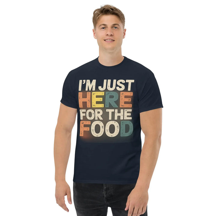 I’m Just Here for the Food Funny Unisex T-Shirt Food Lover Humor Tee