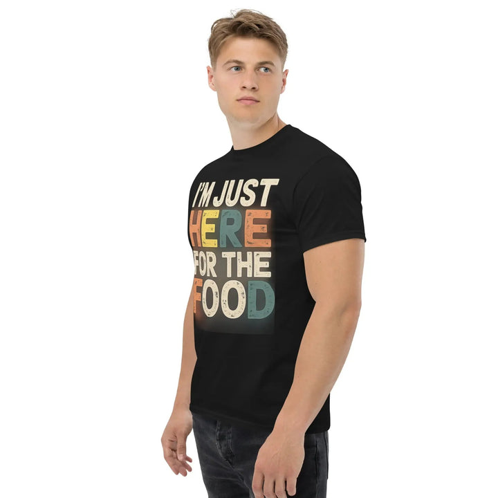I’m Just Here for the Food Funny Unisex T-Shirt Food Lover Humor Tee