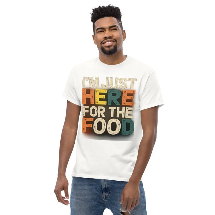 I’m Just Here for the Food Funny Unisex T-Shirt Food Lover Humor Tee