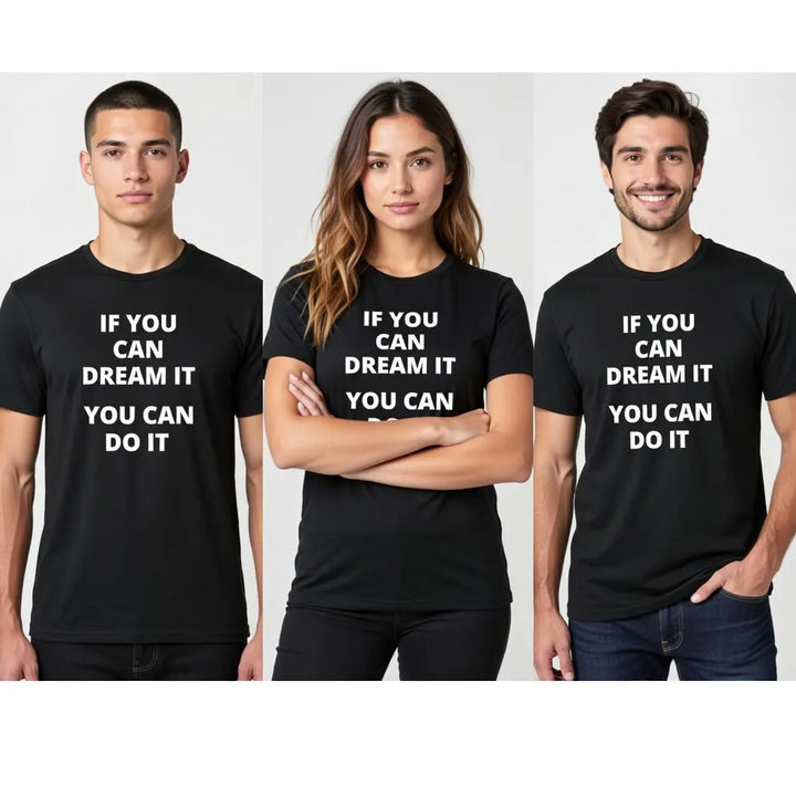 If You Can Dream It You Can Do It Motivational T-Shirt for Goal-Driven Adults