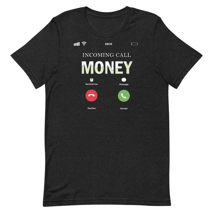 “Incoming Call: Money” Unisex T-Shirt – Hustle &amp; Grind Streetwear