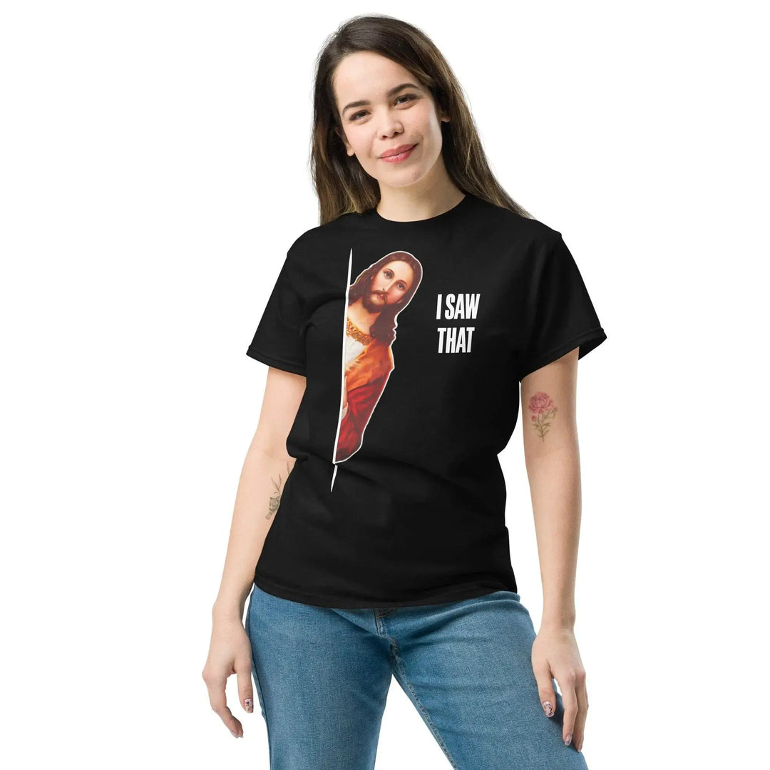 Jesus I Saw That Funny Christian T-Shirt