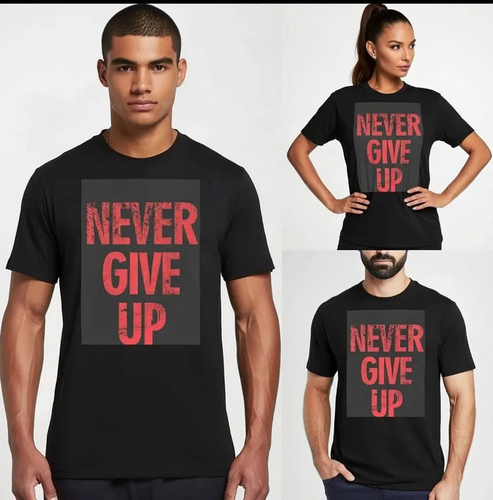 Never Give Up Motivational T-Shirt