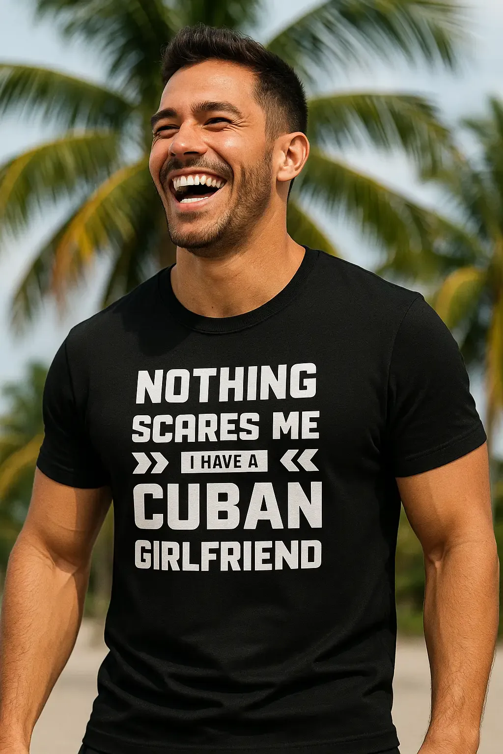 Nothing Scares Me… I Have a Cuban Girlfriend T-Shirt – Funny Cuban Relationship Tee for Fearless Men | Miami305Shirts