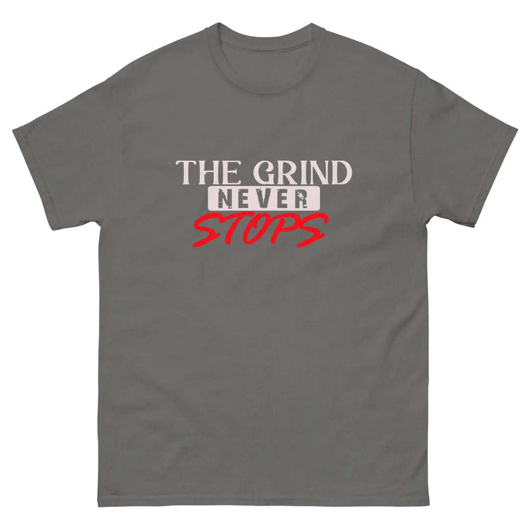 The Grind Never Stops Motivational T-Shirt