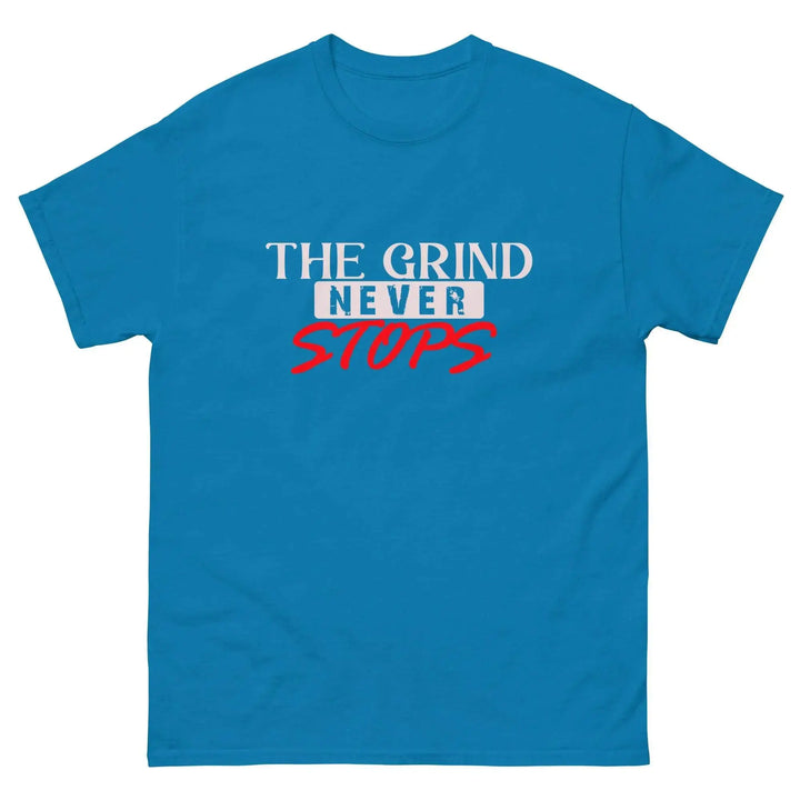 The Grind Never Stops Motivational T-Shirt