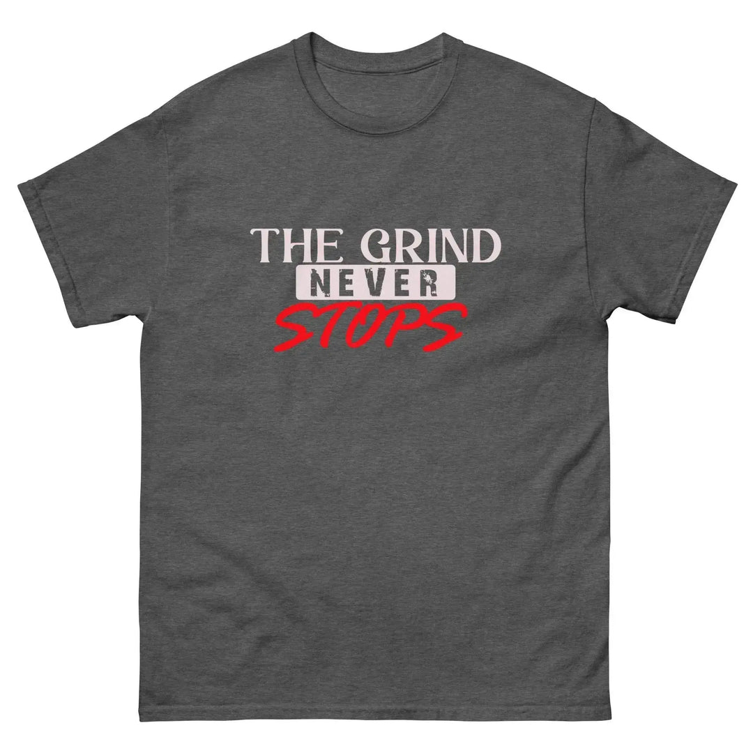 The Grind Never Stops Motivational T-Shirt
