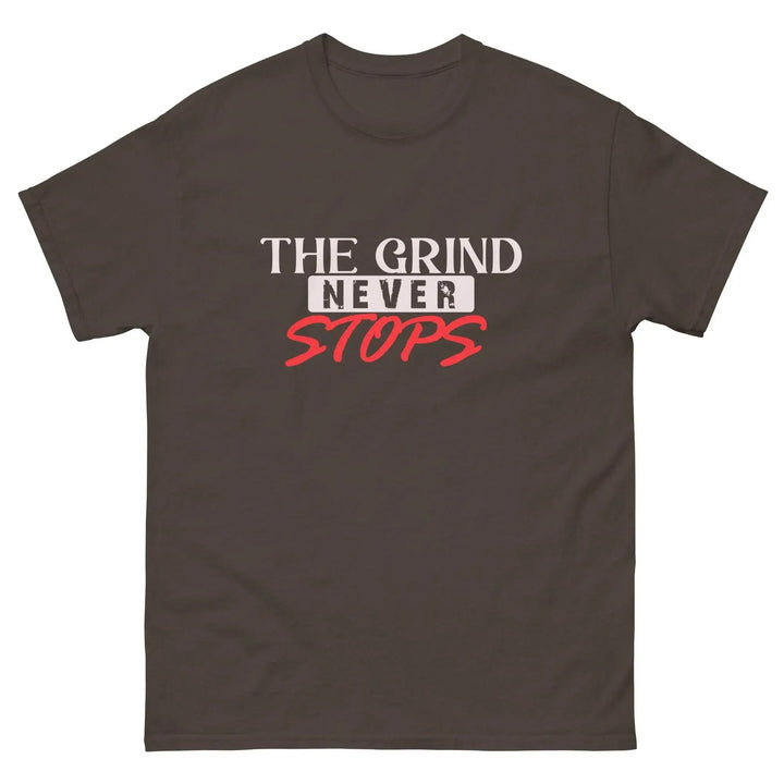 The Grind Never Stops Motivational T-Shirt