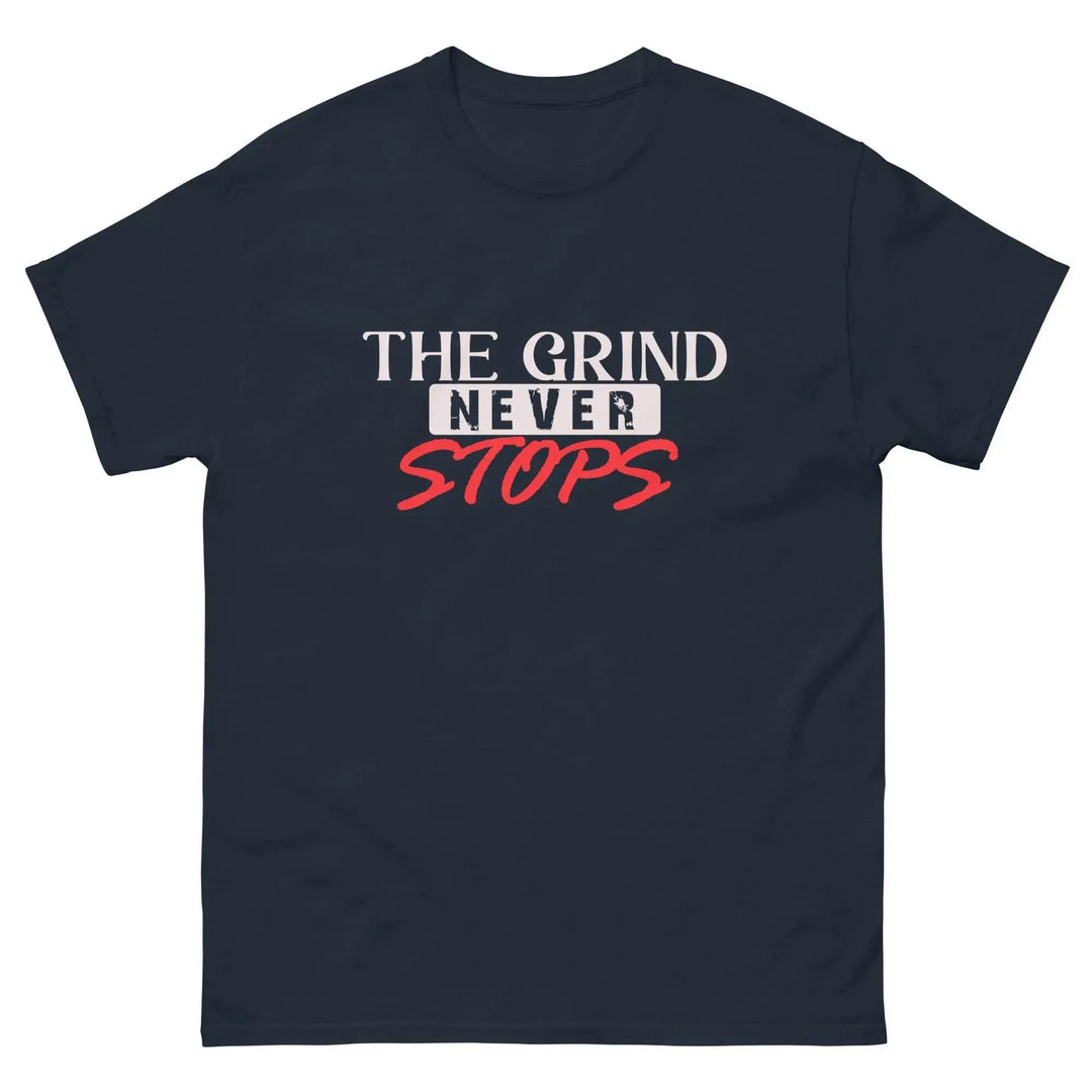 The Grind Never Stops Motivational T-Shirt