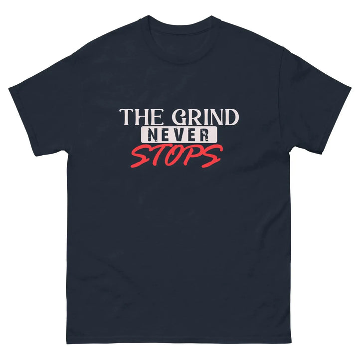 The Grind Never Stops Motivational T-Shirt