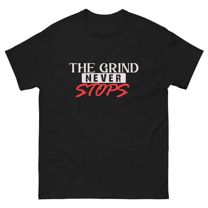 The Grind Never Stops Motivational T-Shirt