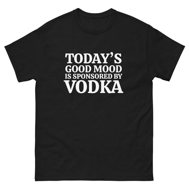 Today's Good Mood is Sponsored by Vodka - Miami 305 Shirts