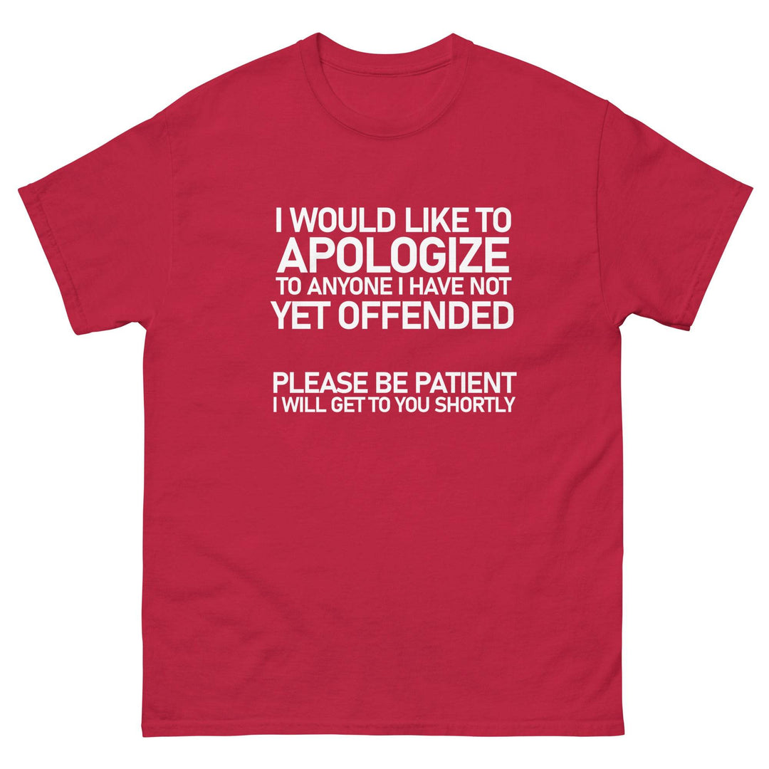 I Would Like To Apologize To Anyone I Have Not Yet Offended....Please be Patient - Miami 305 Shirts