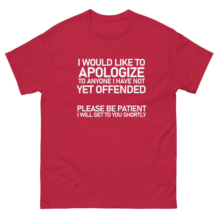 I Would Like To Apologize To Anyone I Have Not Yet Offended....Please be Patient - Miami 305 Shirts
