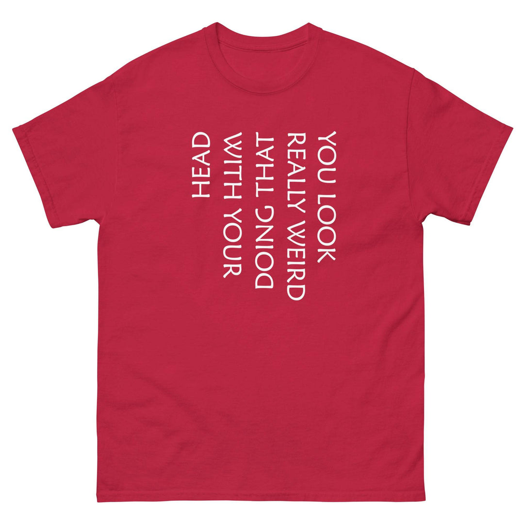 You Look Really Weird Doing That With Your Head - Miami 305 Shirts