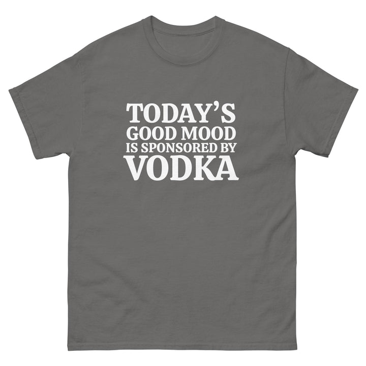 Today's Good Mood is Sponsored by Vodka - Miami 305 Shirts