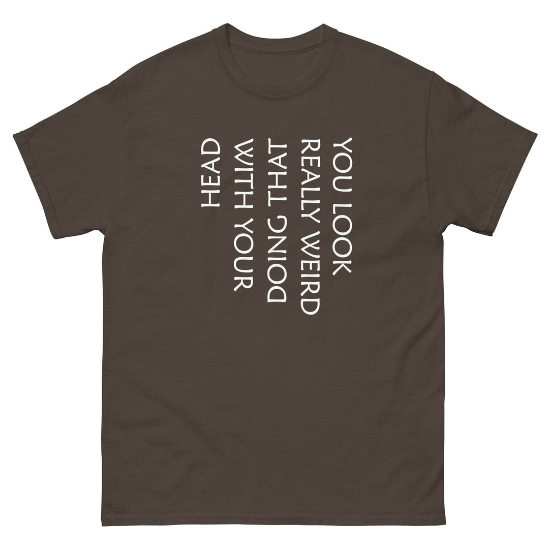 You Look Really Weird Doing That With Your Head - Miami 305 Shirts