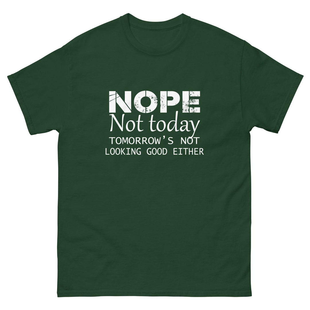 NOPE - Not Today...Tomorrow's Not Looking Good Either - Miami 305 Shirts